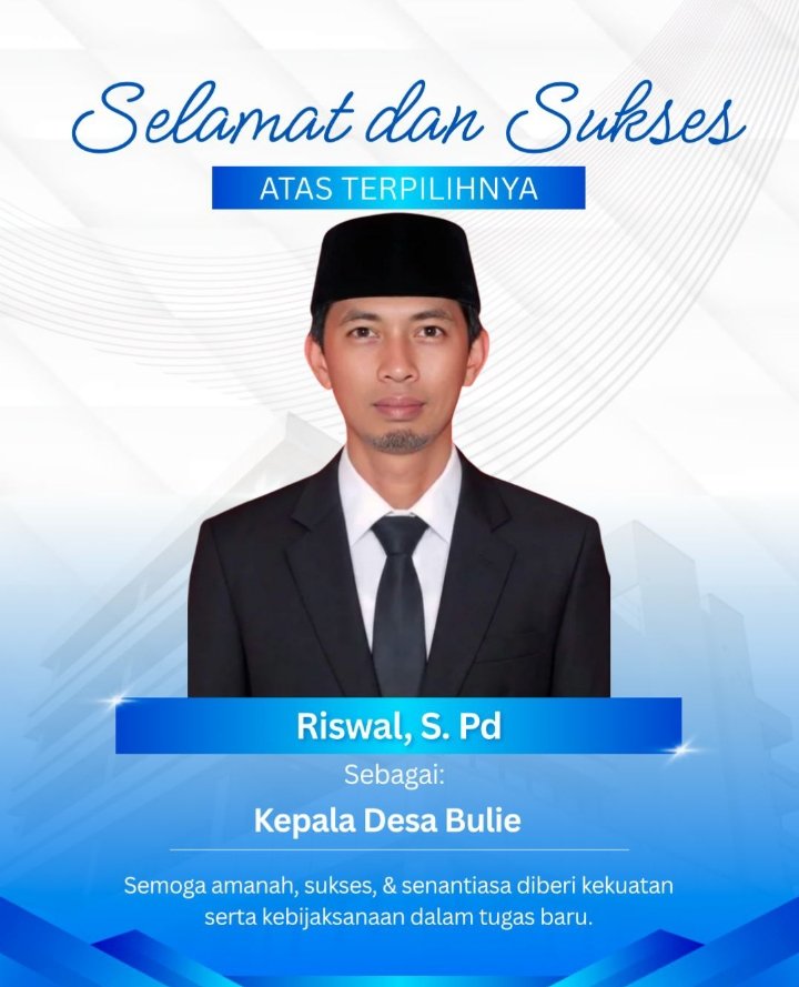 Selamat dan Sukses Riswal, S. PD Sebagai Kepala Desa Bulie, Kec. Sibulie, Kab. Bone Sul-Sel