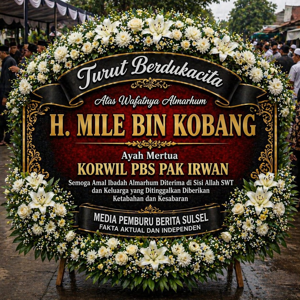 Innalillahi Wainnailaihi Rojiun, Pimpinan, Staf Serta Jajaran Pemburu Berita SulSel Menyampaikan Turut Berdukacita Yang Sedalam-dalamnya Atas Wafatnya Ayah Handa Ibu Kasmira Istri dari kordinator Wilayah ( KORWIL) PBS. PBS